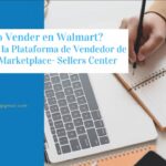 ¿Cómo convertirse en un vendedor en el Walmart Marketplace y vender tus productos?